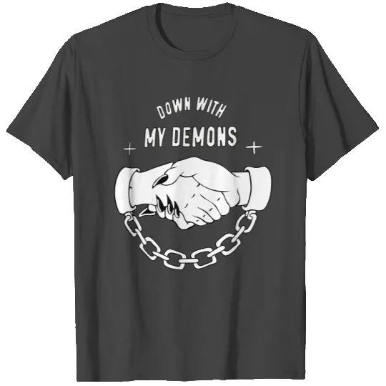 Down With MY DEMONS T Shirts