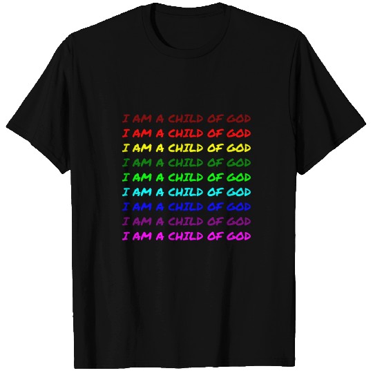 I am a child of God - Rainbow T Shirts