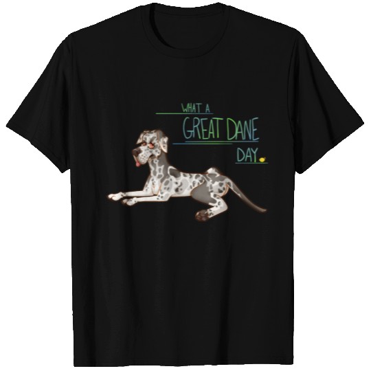 What A Great Dane Day T Shirts