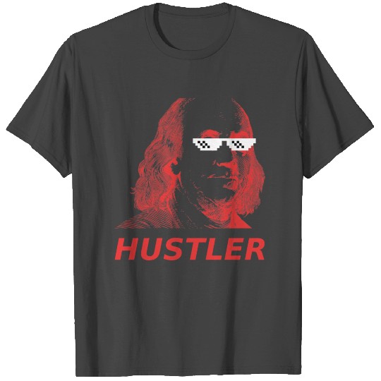 Hustler Benjamin Franklin Make Money Freelance T Shirts