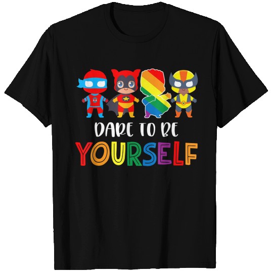 Dare To Be Yourself T Shirts Cute LGBT Pride Superher