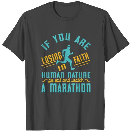 Running - If you are losing in faith T Shirts