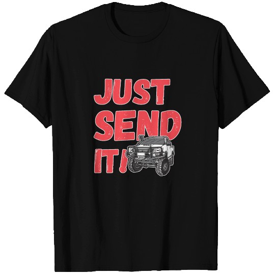 just send it - funny 4wd design T Shirts