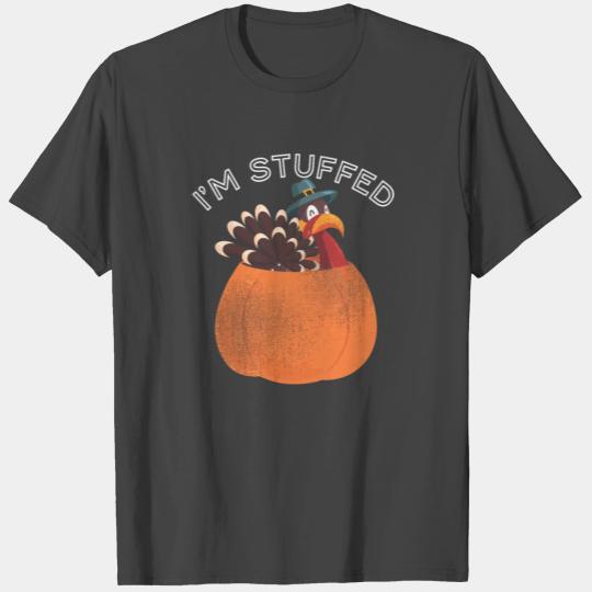 Turkey Thanksgiving I m Stuffed for Dinner T Shirts