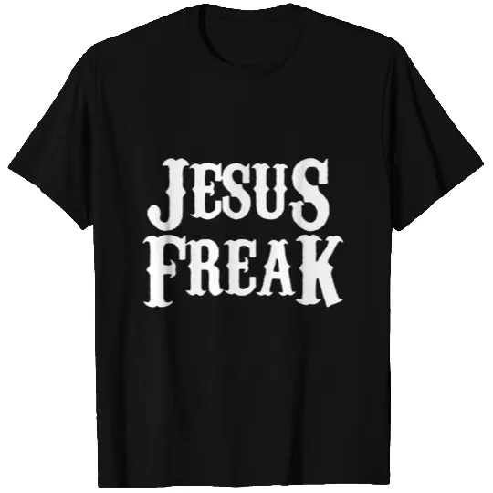 Jesus freak T Shirts