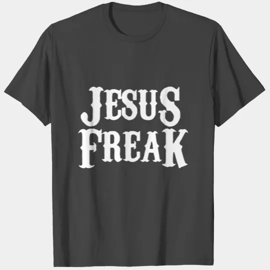 Jesus freak T Shirts