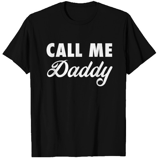 Funny Dad Father Gift Call Me Daddy T Shirts