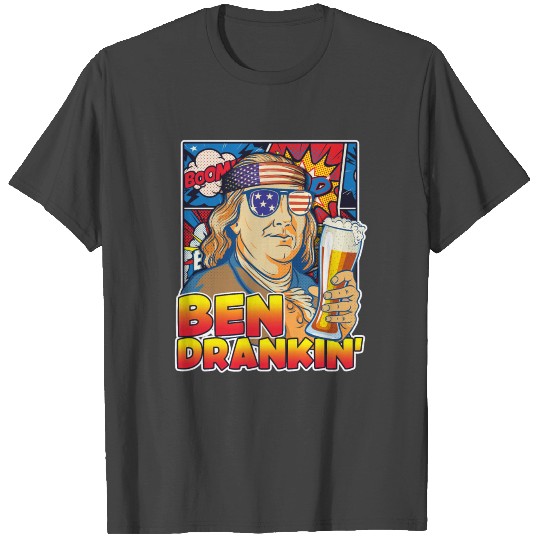 Ben Drankin Benjamin Franklin President Beer Meme T Shirts