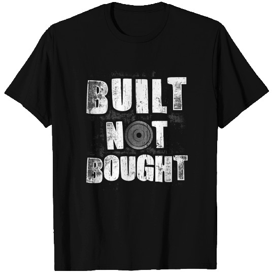 Funny Built Not Bought Weightlifting Gym T Shirts