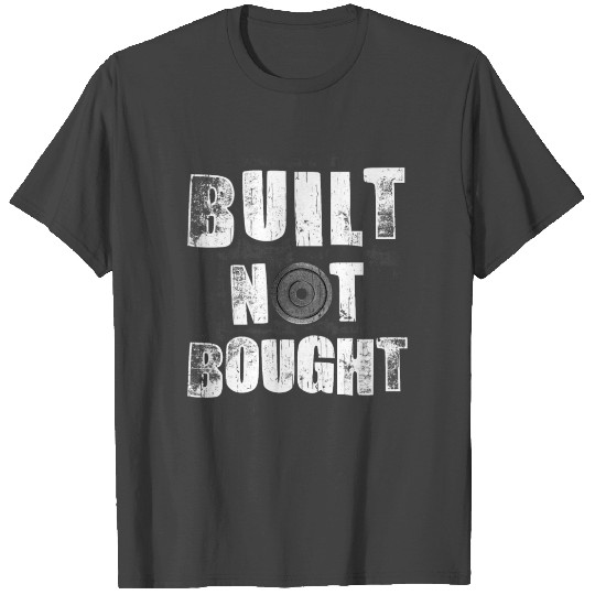 Funny Built Not Bought Weightlifting Gym T Shirts