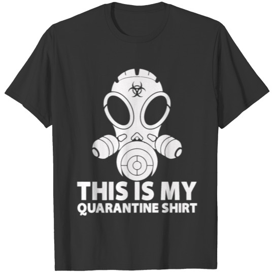 this is my quarantine shirt T-shirt