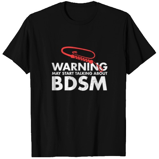 Warning Talking Bdsm Funny Kinkster Dom T Shirts
