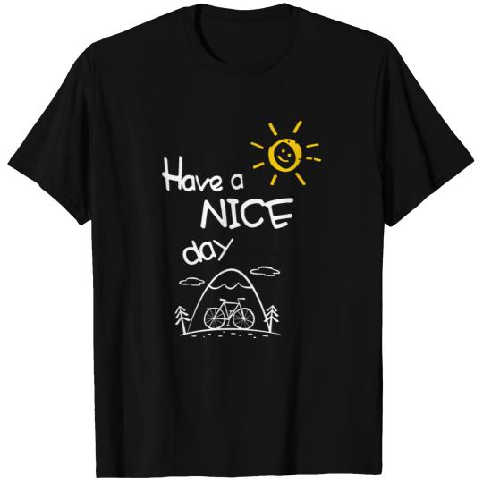 Have a nice day - Bike Trip T Shirts