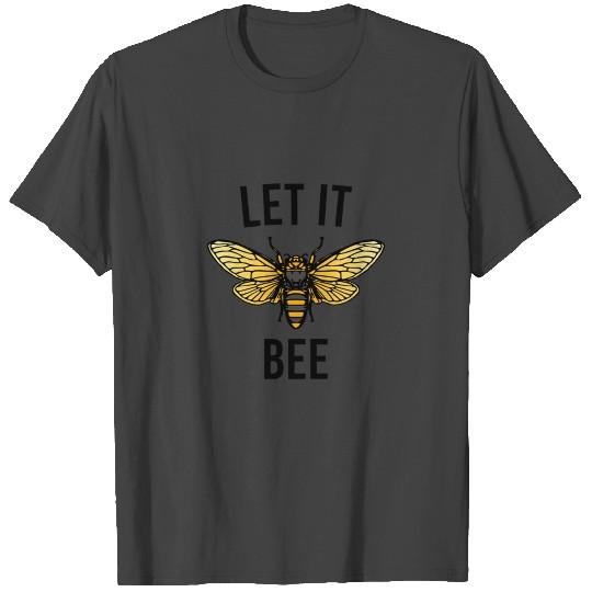Honey Bee LET IT BEE T Shirts