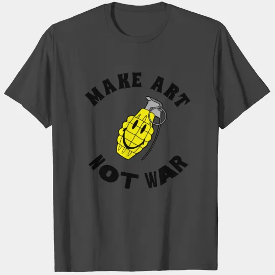 Make Art Not Love chinatown peace happiness T Shirts
