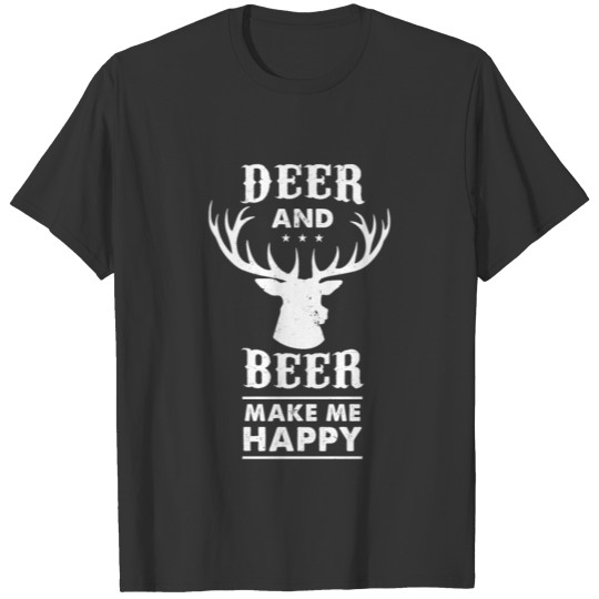 Deer and Beer make me happy Hunter T Shirts