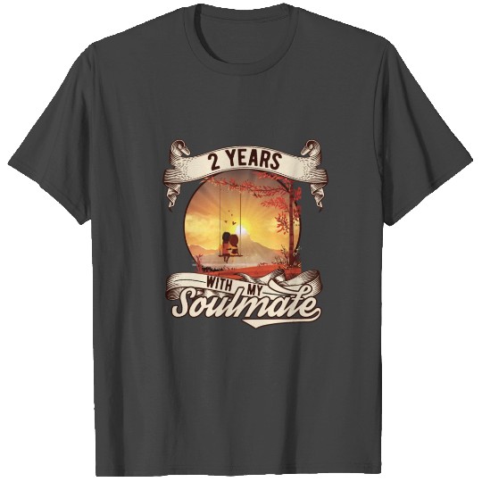 2 years with my soulmate - 2nd anniversary T Shirts