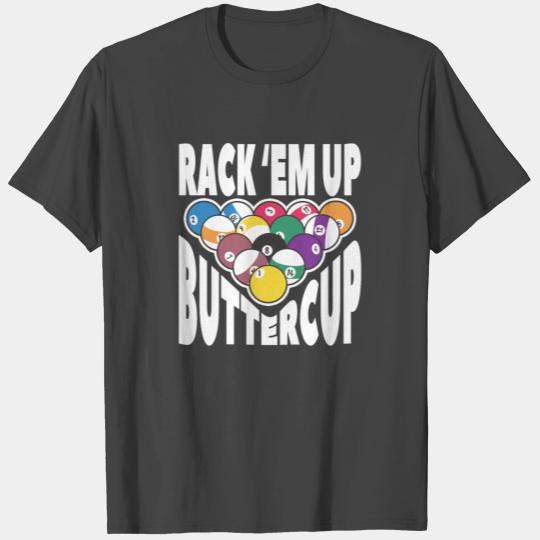 Rack Em Up Buttercup For A Billiard Pool Player T Shirts