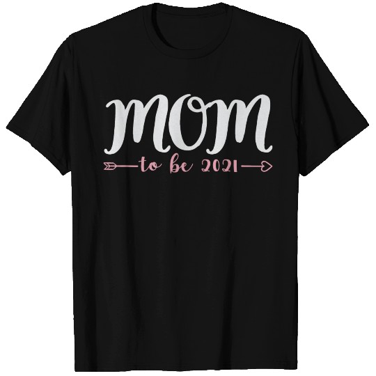 2021 mom to be T Shirts