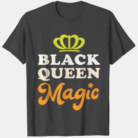 Melanin Black Queen Magic Poppin Proud Being Black T Shirts