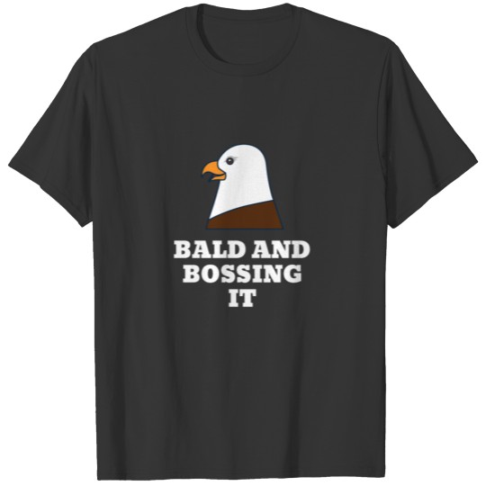 Bald And Bossing It Eagle T-shirt