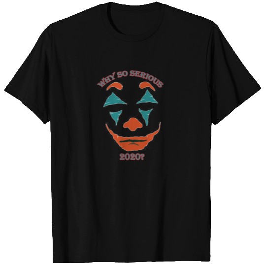 2020,why so serious T Shirts