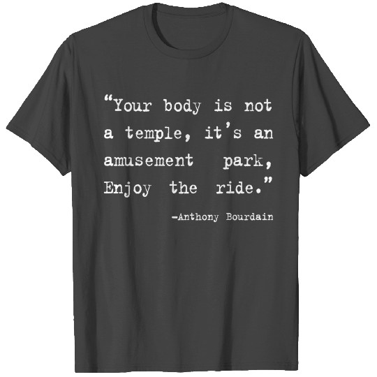 Anthony Bourdain T Shirts
