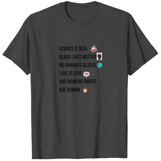 science is real, no human is illegal T Shirts