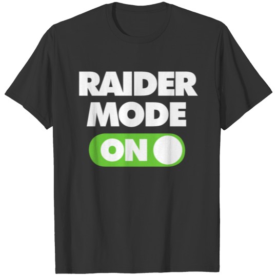 Raider Mode On T Shirts