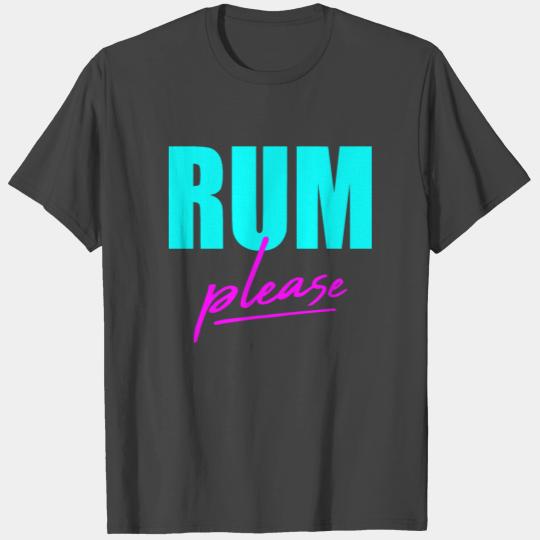 2reborn RUM please Alkohol Alcohol Party Nightlife T Shirts