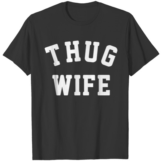 THUG WIFE T-shirt
