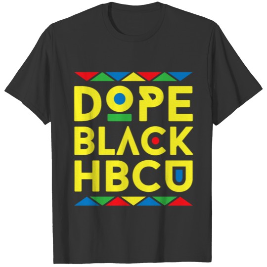 dope black hbcu shirt T-shirt