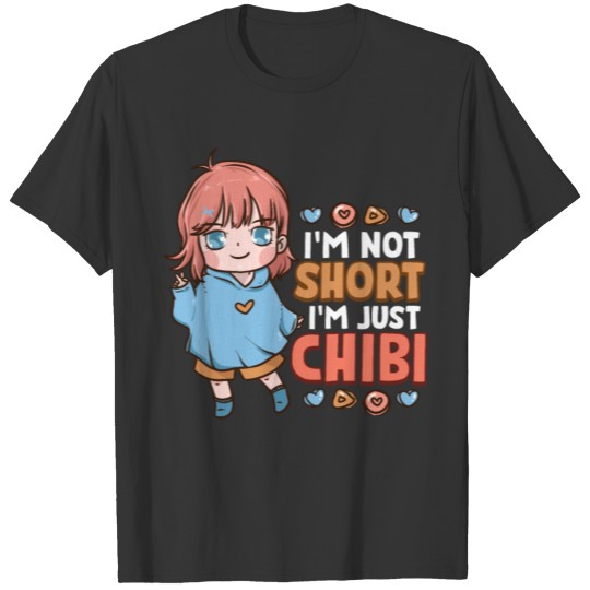 I'm Not Short I'm Just Chibi Little Anime Girl T-shirt