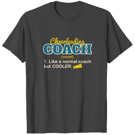 Cheerleading Coach Like A Normal Coach But Cooler T Shirts