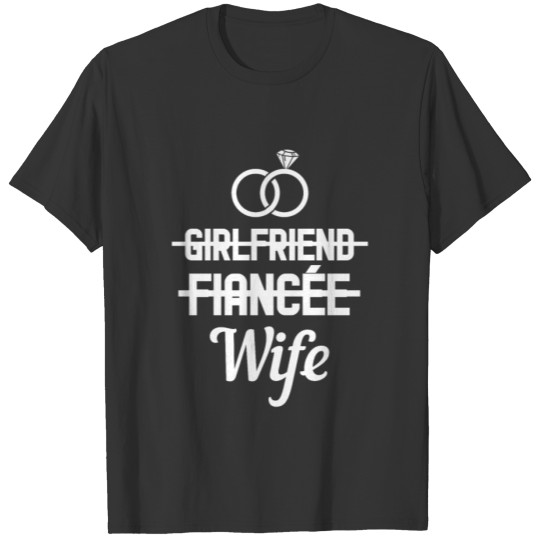 Girlfriend to Wife - For BachelorParty T-shirt