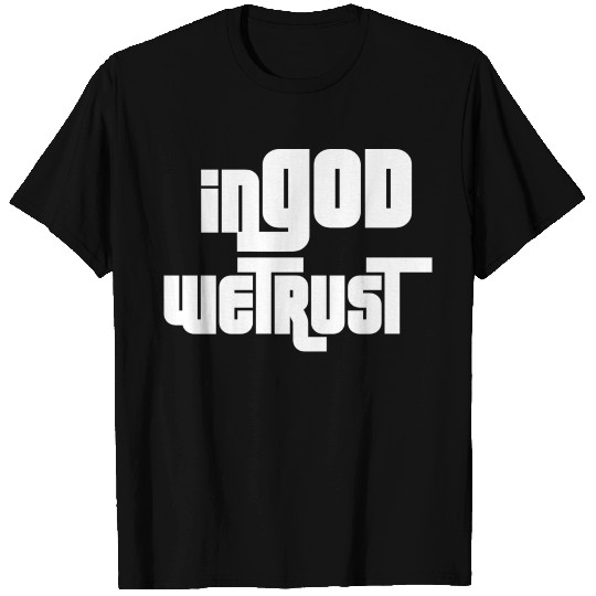 In God We Trust T Shirts