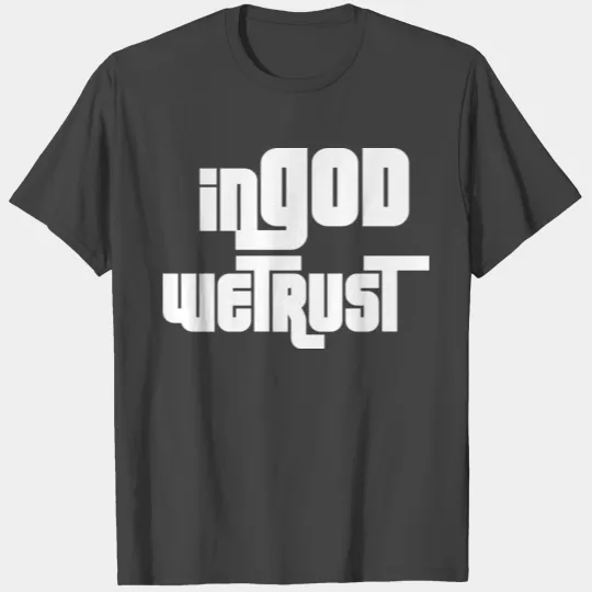 In God We Trust T Shirts