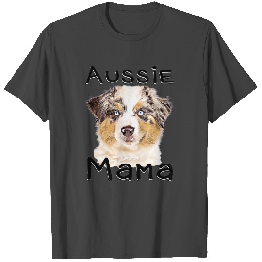 Australian Shepherds Aussie Dog Mama T Shirts