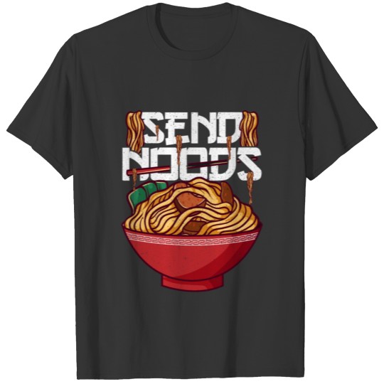 Asian Food Send Noods Funny Ramen Noodles T Shirts