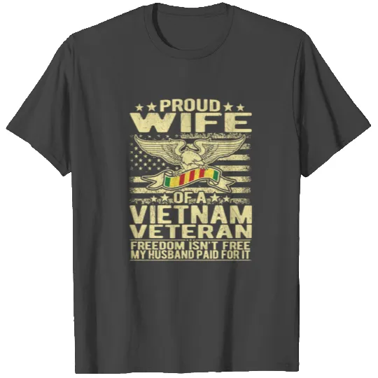 Freedom Isn'T Freeproud Wife Of Vietnam War Vetera T Shirts