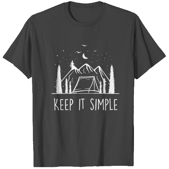 Keep it simple Camping at the Mountains in Trees T Shirts