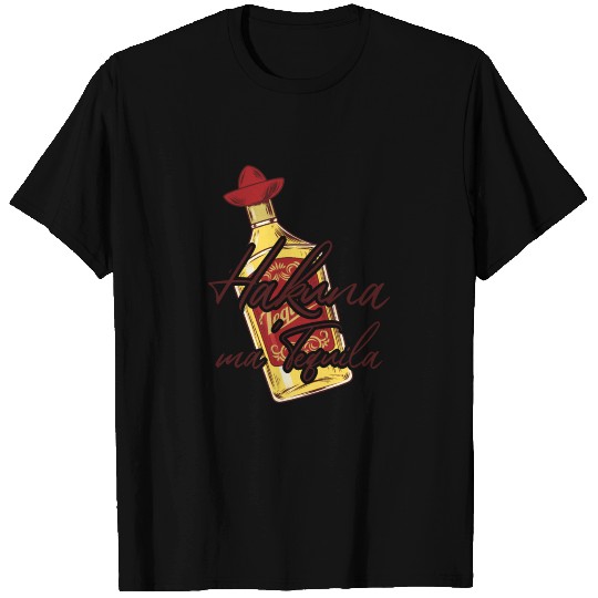 Hakuna ma' Tequila T Shirts