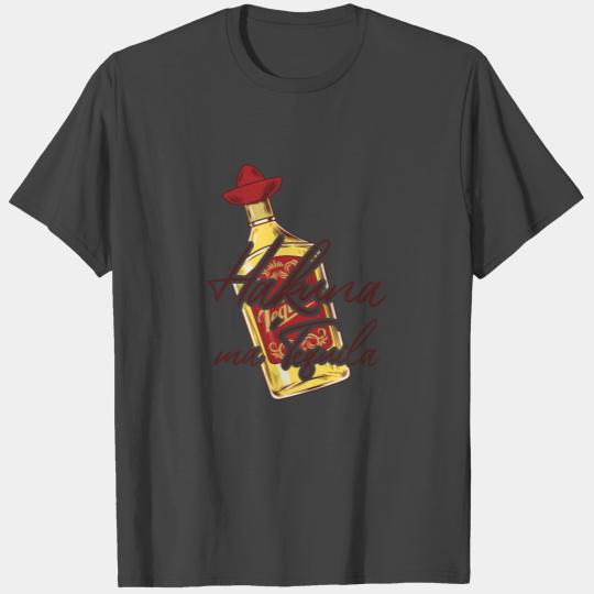 Hakuna ma' Tequila T Shirts