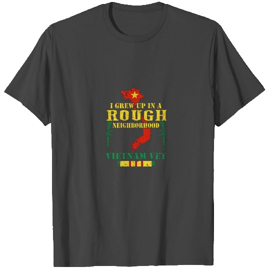 i grew up in a rough neighborhood vietnam veteran T Shirts