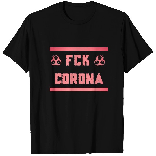 FCK Corona Virus Coronavirus corona T Shirts