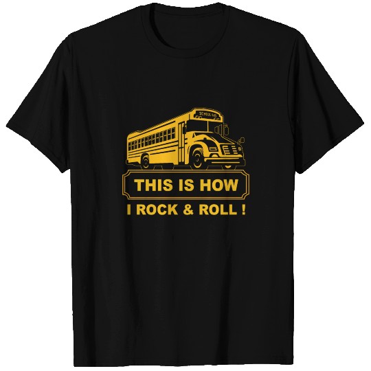 This Is How I Roll School Bus Driver T Shirts