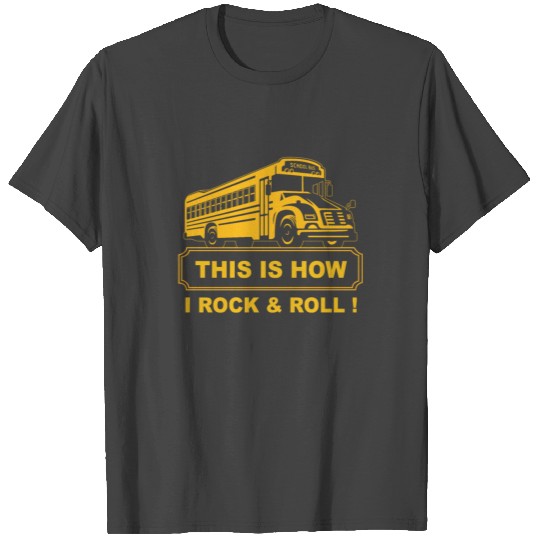 This Is How I Roll School Bus Driver T Shirts