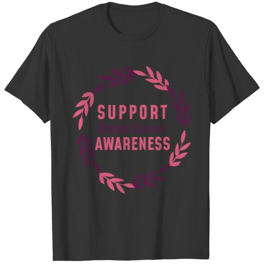 Awareness to Support Breast Cancer T-shirt