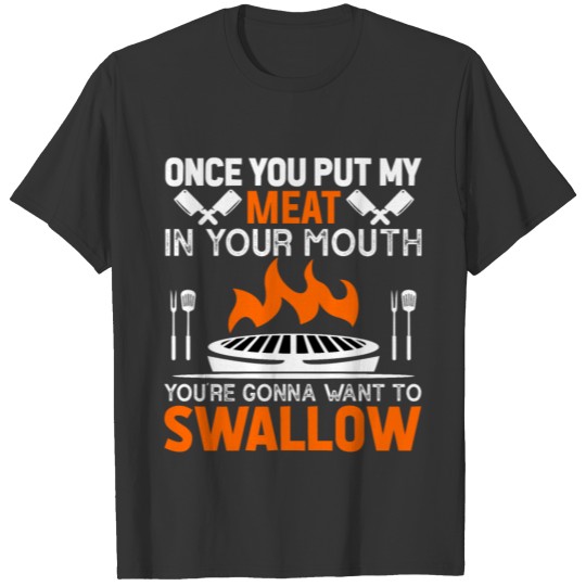 once you put my meat in your mouth shirt ASQ T-shirt