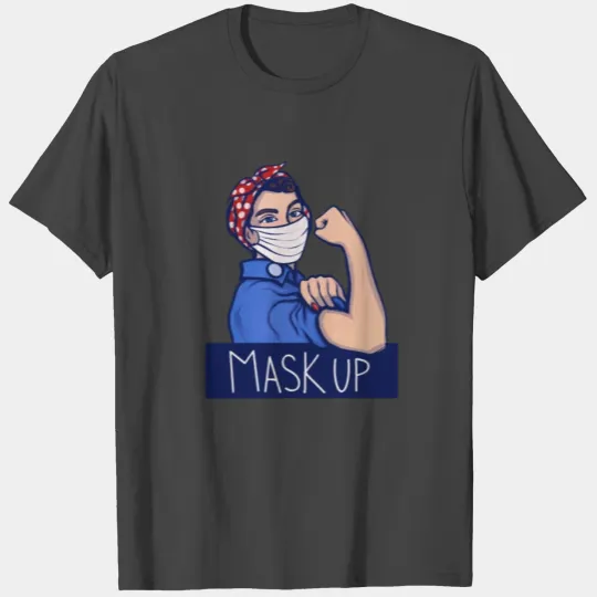 Mask up rosie the riveter T Shirts